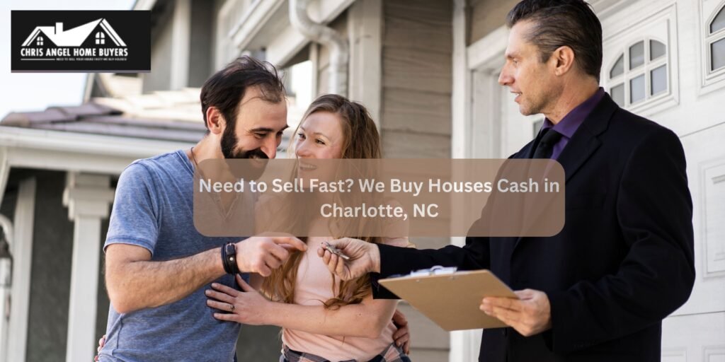 Need to Sell Fast We Buy Houses Cash in Charlotte NC